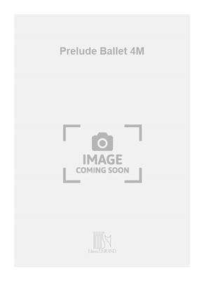 Prelude Ballet 4M