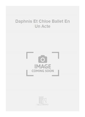 Daphnis Et Chloe Ballet En Un Acte