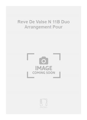 Reve De Valse N 11B Duo Arrangement Pour