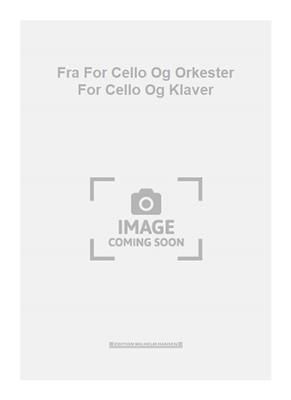 Fra For Cello Og Orkester For Cello Og Klaver